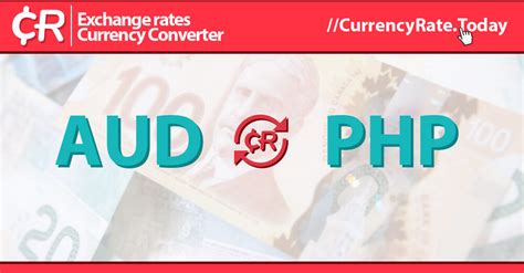 Convert from Philippine Peso (PHP) to Australian Dollar (AUD).